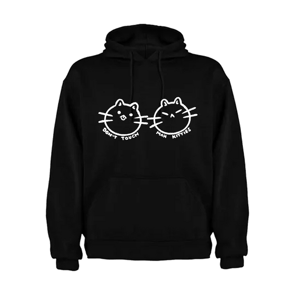 Hoodie Dont Touch Mah Kitties