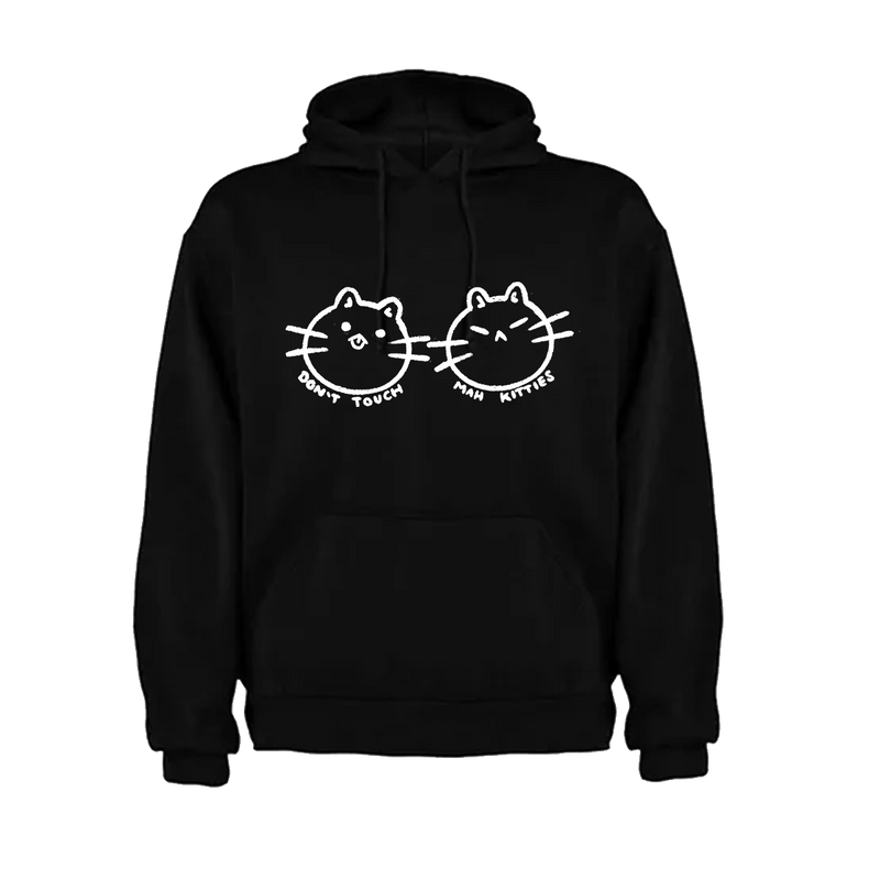 Hoodie Dont Touch Mah Kitties