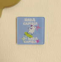 Imán "Nada cambia"