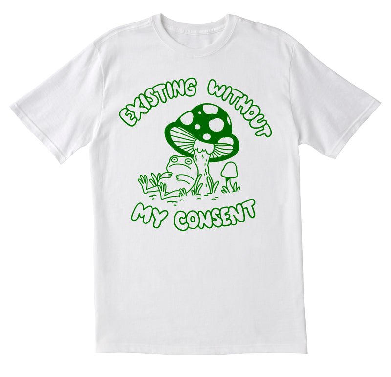 Playera "Existing without my consent"